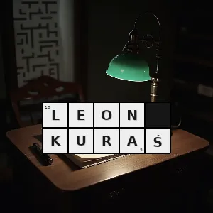 Hasło krzyżówkowe kazimierz kaczor - leon kuraś – rozwiązanie, synonimy, podpowiedzi i definicje krzyżówkowe